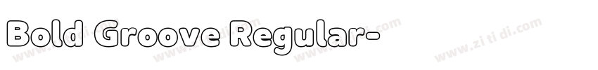 Bold Groove Regular字体转换 Bold Groove Regular字体转换